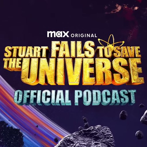 Podcast Stuart Fails to Save the Universe